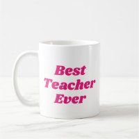 Best Teacher Ever Coffee Mug