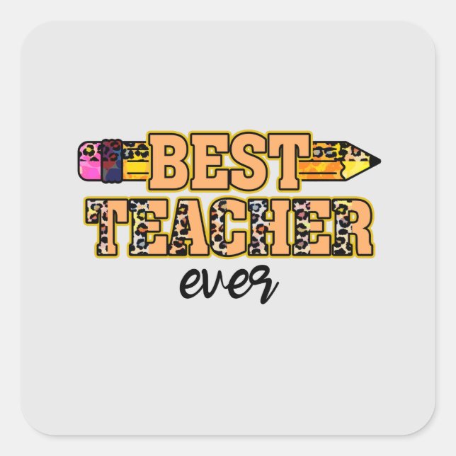 Best Teacher Ever – Cute & Inspiring Square Sticker (Front)