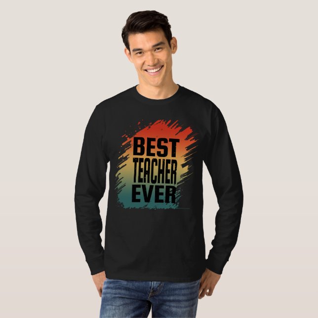 BEST TEACHER EVER T-Shirt (Front Full)