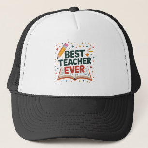 Best Teacher Ever Trucker Hat