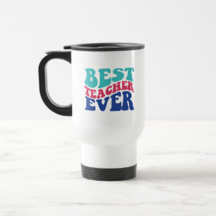 Best Teacher Ever Wordart Travel Mug