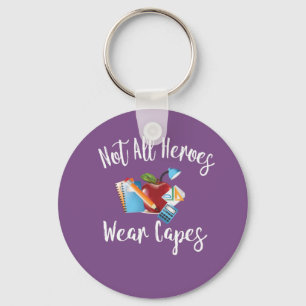 Best Teacher Gift for Teachers Not All Heroes Key Ring