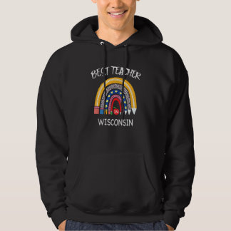Best Teacher In Wisconsin Teacher Appreciation Hoodie