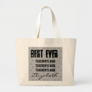 Best Teacher's Aide Ever Any Sentiment Grey C531 Large Tote Bag