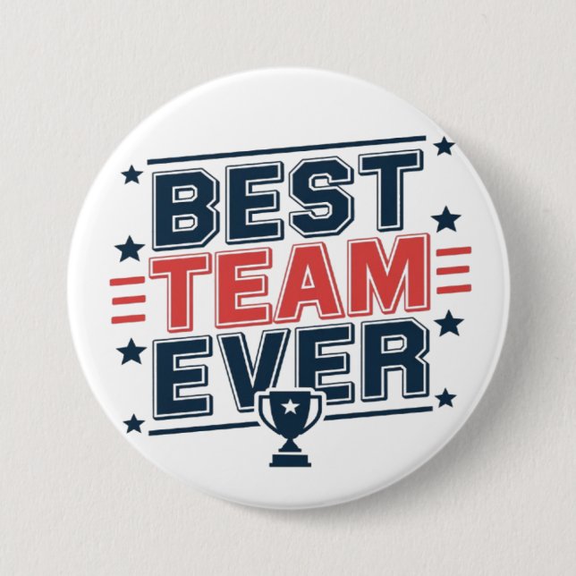 Best Team Ever 7.5 Cm Round Badge (Front)