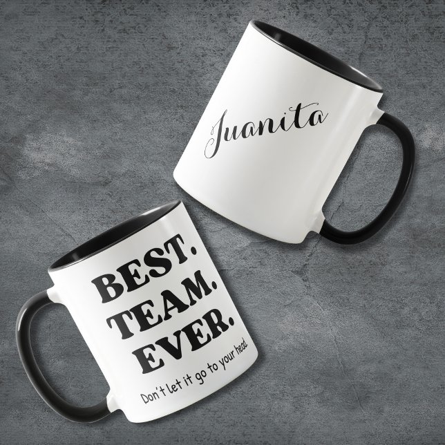 Best Team Ever Don’t Let It Go To Your Head Mug (Creator Uploaded)