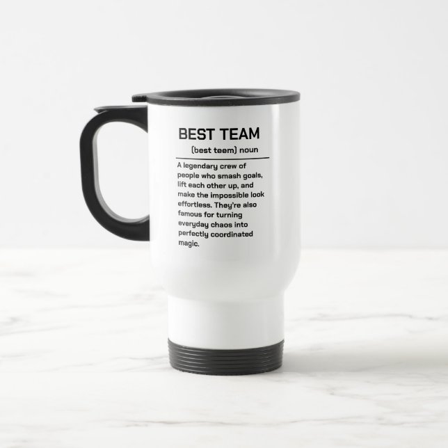 Best Team Ever | Fun Modern Team Appreciation Travel Mug (Left)
