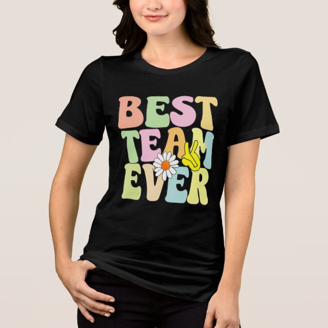 Best Team Ever  Tri-Blend Shirt (Front)