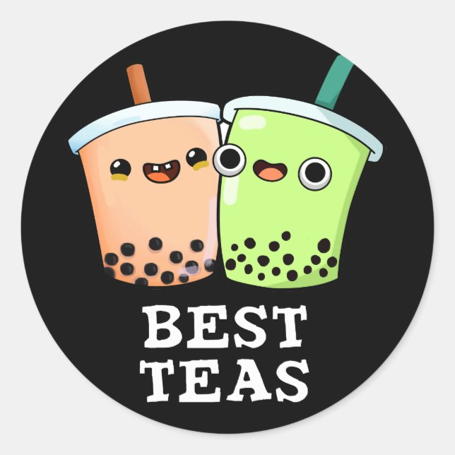 Best Teas Funny Besties Boba Tea Pun Dark BG Classic Round Sticker (Front)