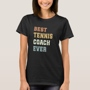 Best Tennis Coach Ever Father's Day Funny Tennis T-Shirt