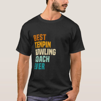 Best Tenpin Bowling Coach Ever T-Shirt