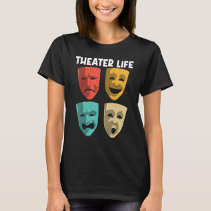 Best Theater For Men Women Broadway Musical Theate T-Shirt