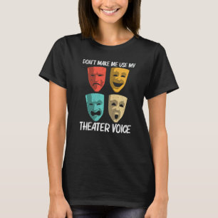 Best Theater For Men Women Broadway Musical Theate T-Shirt