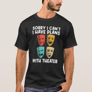 Best Theatre For Men Women Broadway Musical Theate T-Shirt