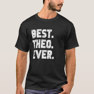 Best Theo Ever Popular Birth Names Theo Costume T-Shirt