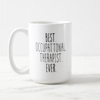 Best Therapist Ever, Occupational Therapy, Best Coffee Mug