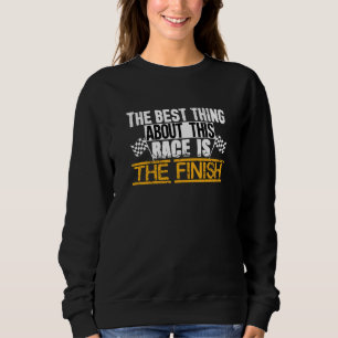 Best Thing About This Race Is The Finish Triathlon Sweatshirt