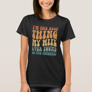 Best Thing My Wife Ever Found On Internet  Spouse T-Shirt
