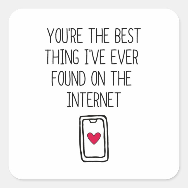 Best Thing on the Internet | Online Dating Square Sticker (Front)