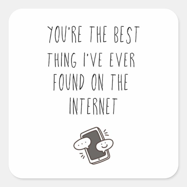 Best Thing on the Internet | Online Dating Square Sticker (Front)