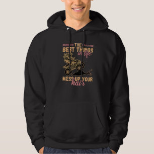 Best Things In Life Mess Up Your Hair Women's Atv  Hoodie