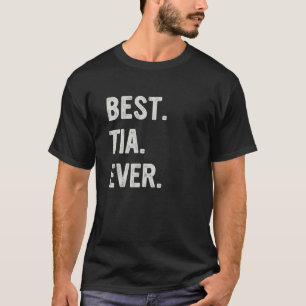 Best Tia Ever Family Aunt T-Shirt