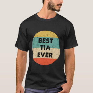 Best Tia Ever T-Shirt