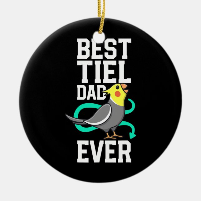 Best Tiel Dad Ever Cockatiel Lover Birb Parrot Ceramic Tree Decoration (Front)