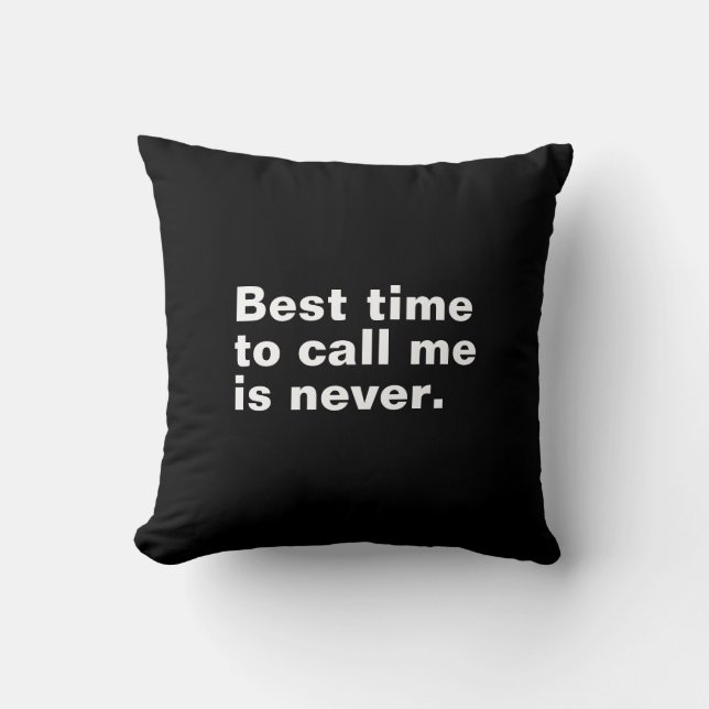 Best time to call me is never funny introverted cushion (Front)