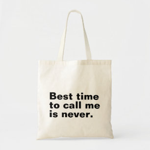 Best time to call me is never funny introverted tote bag