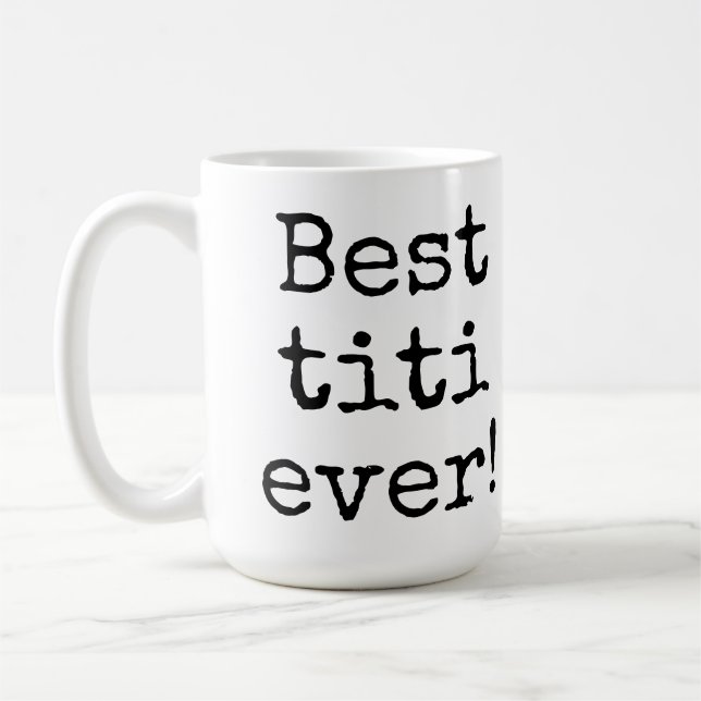 best titi ever coffee mug (Left)