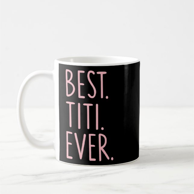 Best Titi Ever  Coffee Mug (Left)