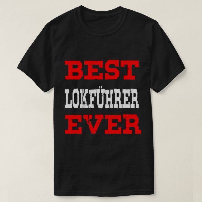 Best train driver Ever train guide railway train d T-Shirt (Design Front)