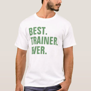 Best. Trainer. Ever. T-Shirt