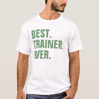 Best. Trainer. Ever. T-Shirt
