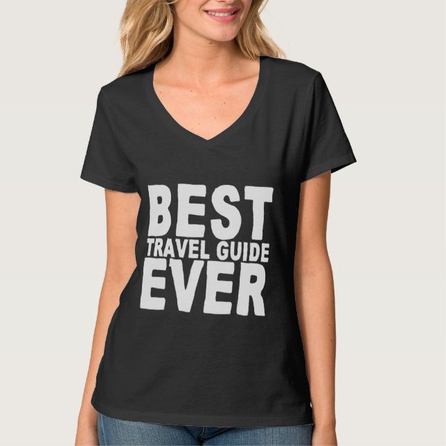 Best Travel Guide Ever    T-Shirt (Front)