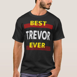 Best Trevor Ever Friends Name Buddy Nickname Perso T-Shirt