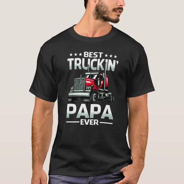 Best Truckin' Papa Ever Trucker Father's Day T-Shirt (Front)