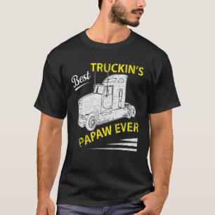 Best Truckin Papaw Ever Big Rig Trucker Father's D T-Shirt