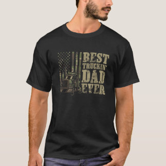 Best Trucking Dad Ever For A Trucker or Truck Driv T-Shirt
