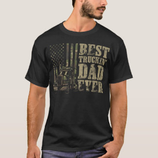 Best Trucking Dad Ever For A Trucker Or Truck T-Shirt