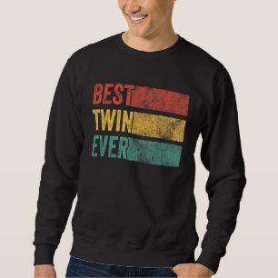 Best Twin Ever Funny Brother Sister Siblings Famil Sweatshirt