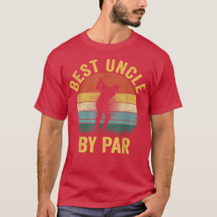 Best Uncle By Par Father's Day Gift Golf Lover Gol T-Shirt