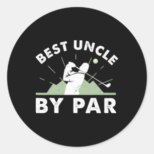 Best Uncle By Par Golf Design For Uncle  Classic Round Sticker