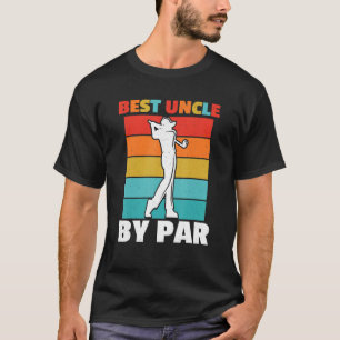 Best Uncle By Par Retro Golfing Golfer Golf Course T-Shirt