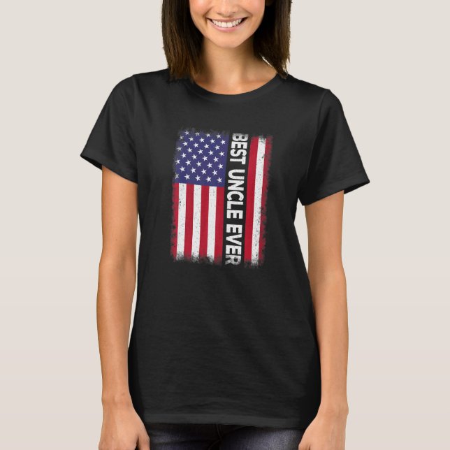 Best Uncle Ever  American Flag Patriotic USA T-Shirt (Front)