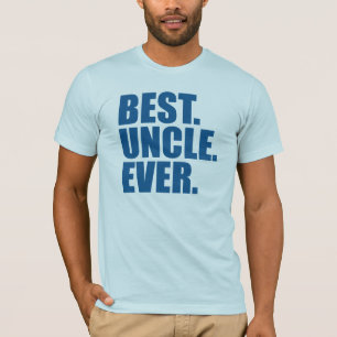 Best. Uncle. Ever. (blue) T-Shirt