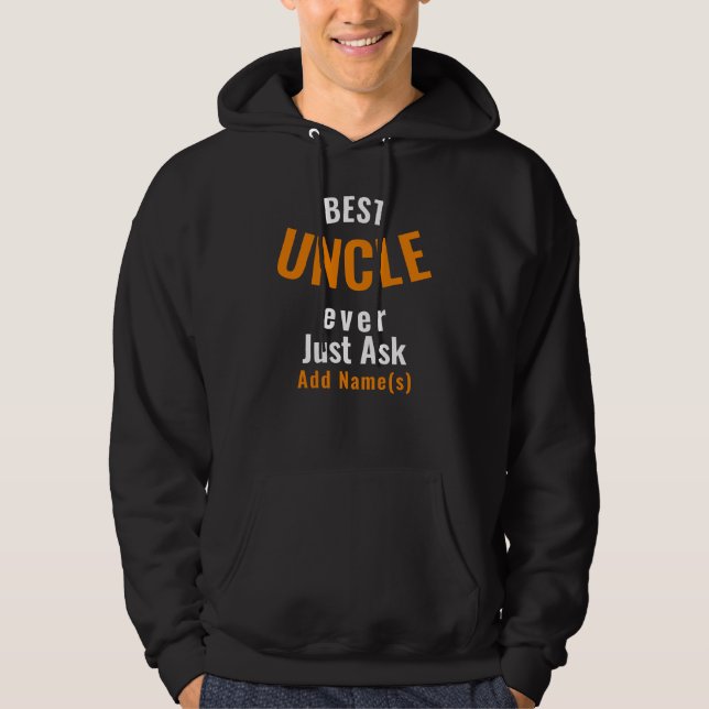 Best Uncle Ever. Personalise Hoodie (Front)