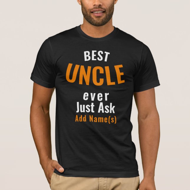 Best Uncle Ever. Personalise T-Shirt (Front)