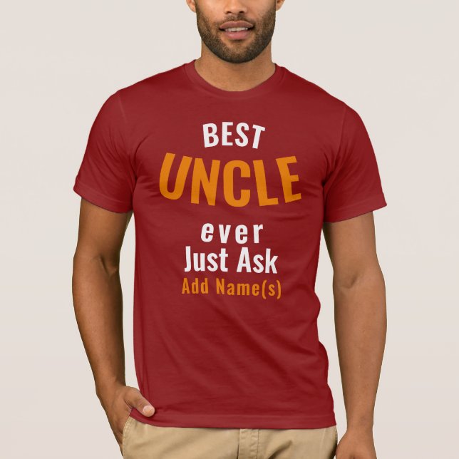 Best Uncle Ever. Personalise T-Shirt (Front)